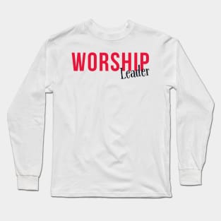 Worship Leader - Worship Ministry Long Sleeve T-Shirt